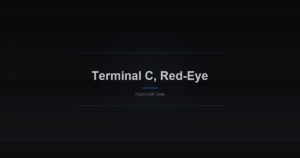 Terminal C, Red-Eye