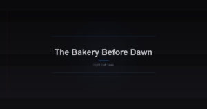 The Bakery Before Dawn