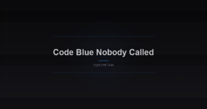 Code Blue Nobody Called