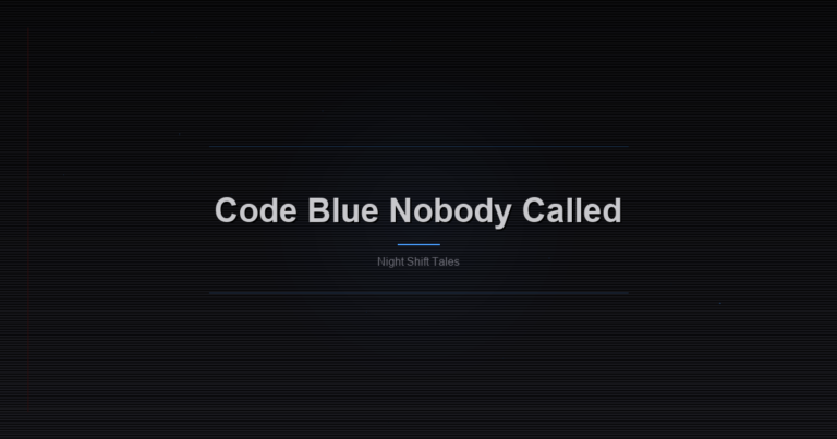 Code Blue Nobody Called