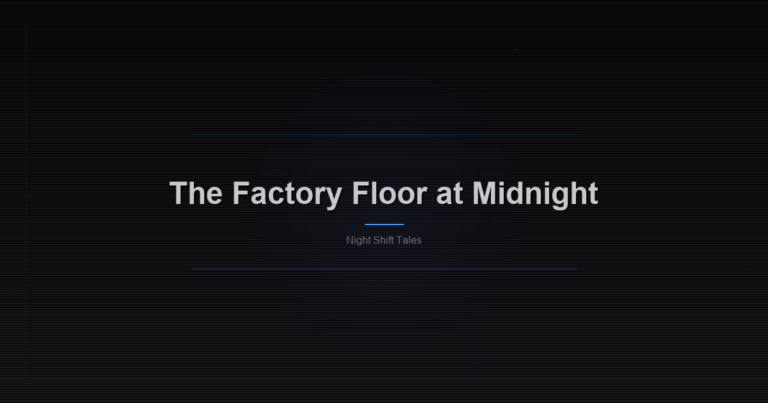 The Factory Floor At Midnight