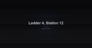 Ladder 4, Station 12
