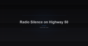 Radio Silence on Highway 50