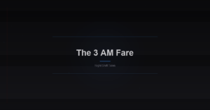 The 3 AM Fare